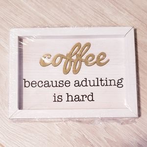 Deco - coffee because adulting is hard
